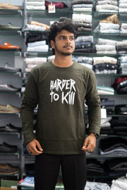 Full Sleeve Round Neck HARDER TO KILL Back Printed Mens Tshirt - Mehandi green-T-Shirt-7 Man